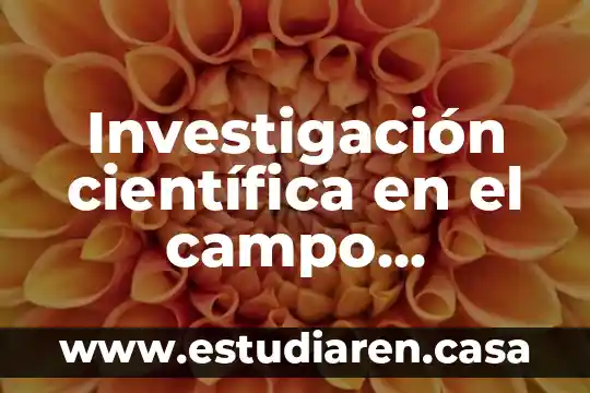 Que es un informa de investigacion cientifica 7 Investigación científica en el campo administrativo que es