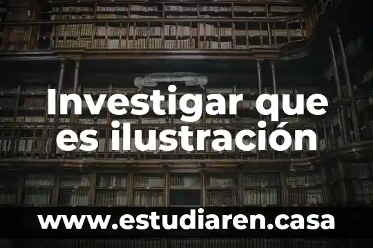 Investigar que es ilustración