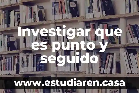 Investigar que es punto y seguido
