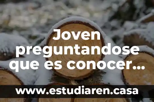 Por que es interesante conocer la vida de un personaje 4 Joven preguntandose que es conocer es fals o verdadero