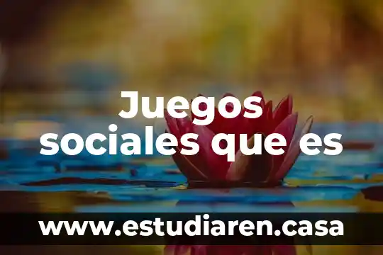 Juegos sociales que es