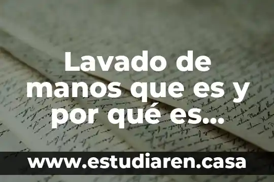 Cme enchile las manos que es bueno 7 Lavado de manos que es y por qué es importante