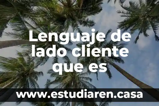 Que es el termino alquimia quimica 8 Lenguaje de lado cliente que es