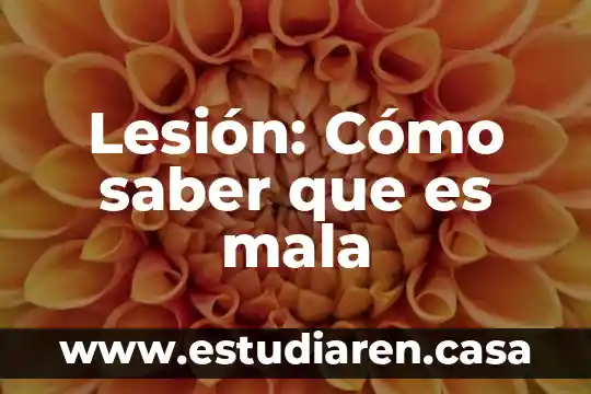 Lesión: Cómo saber que es mala