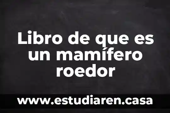 Libro sexo que es desarrollo 8 Libro de que es un mamífero roedor