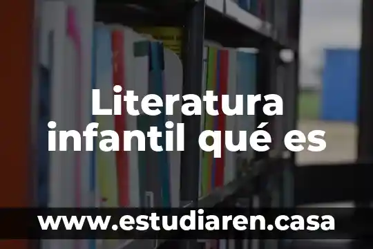 Que es la literatura para rae 3 Literatura infantil qué es