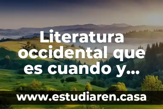 En donde dice el color que es en Excel 6 Literatura occidental que es cuando y donde surge