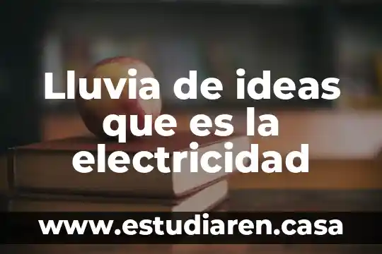 Lluvia de ideas que es la electricidad