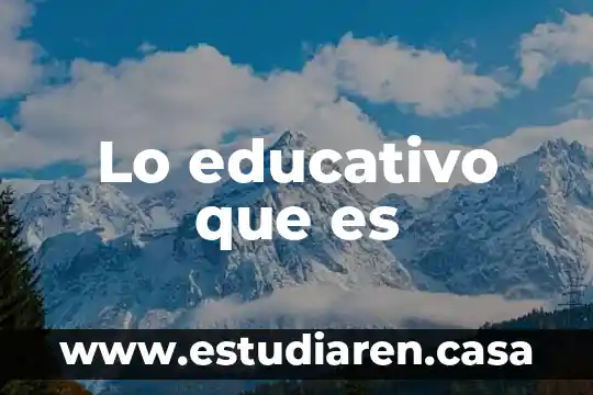 Que es la contexto educativo en la pedagogia 8 Lo educativo que es