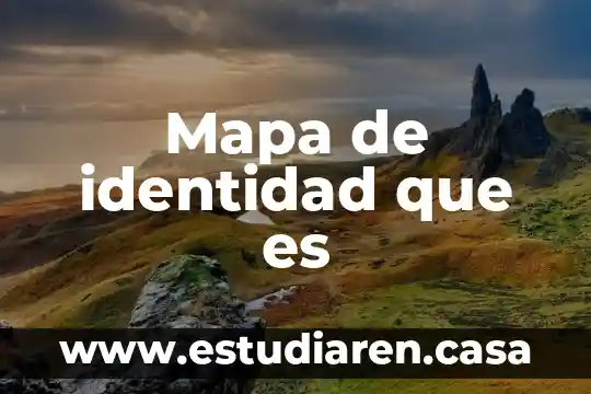 Mapa de identidad que es