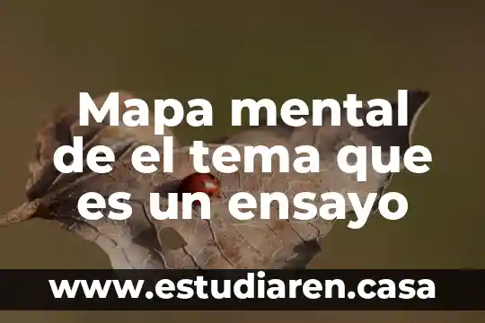 Mapa mental de el tema que es un ensayo