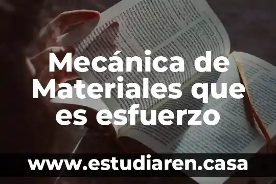 Qué es aci de en mecánica 6 Mecánica de Materiales que es esfuerzo