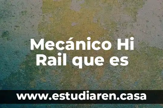 Que es trabajo mecanico y como se calcula 7 Mecánico Hi Rail que es