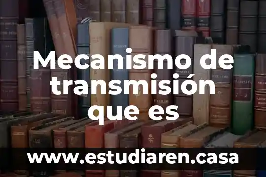Qué es un mecanismo resistencia no especifica 8 Mecanismo de transmisión que es