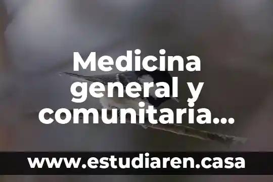 Que es la educacion comunitaria 4 Medicina general y comunitaria que es