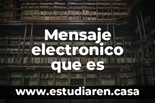 Mensaje electronico que es