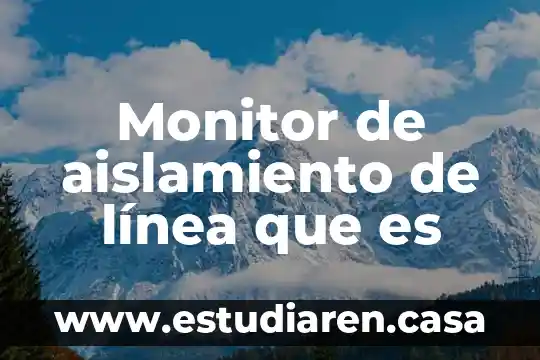 Monitor plano qué es 4 Monitor de aislamiento de línea que es