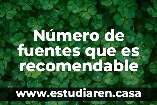 Número de fuentes que es recomendable