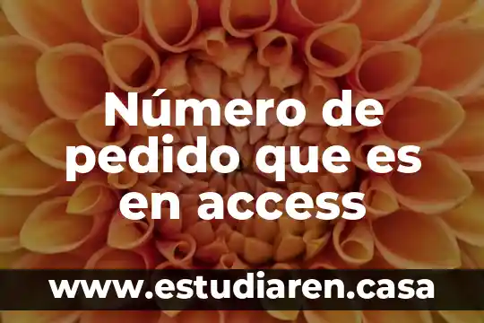 Número de pedido que es en access