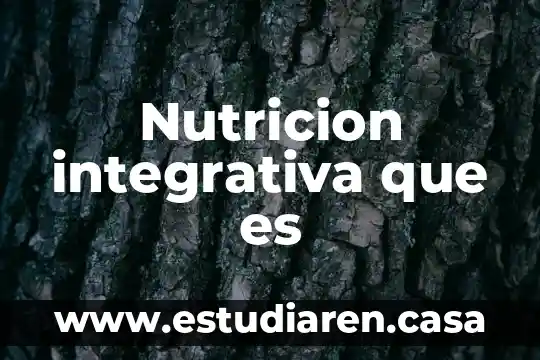 Nutricion integrativa que es