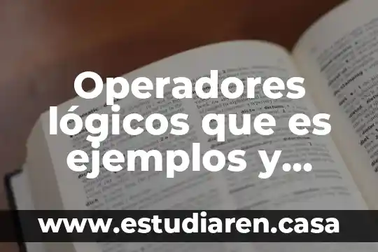 Que es la androgenos y para que sirven 4 Operadores lógicos que es ejemplos y para qué sirven
