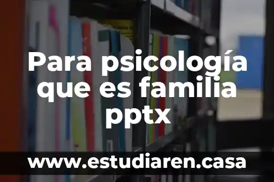 Para psicología que es familia pptx