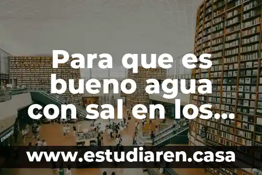 Para que es bueno agua con sal en los pies