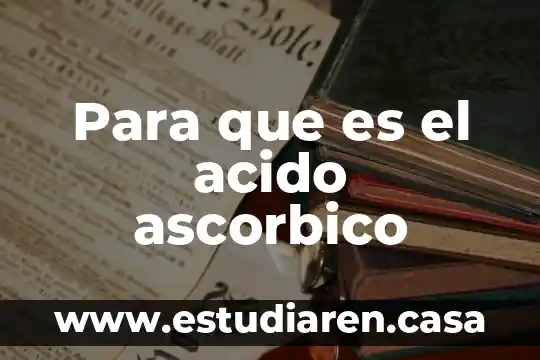 Qué es ácido hialurónico en enfermeria 8 Para que es el acido ascorbico