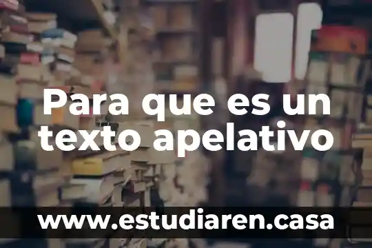 Que es un apelativo ejemplos 6 Para que es un texto apelativo