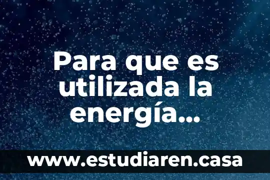 Para que es utilizada la energía hidráulica