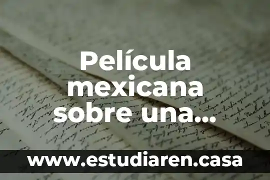 Qué es un tamal ritual dentro de la gastronomía mexicana 7 Película mexicana sobre una chava que es actriz