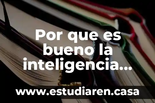 Por que es bueno la inteligencia artificial