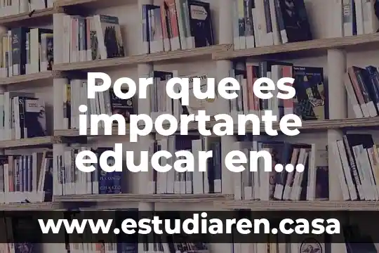 Que es formar y educar en pedagogia 8 Por que es importante educar en calores