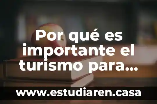 Por qué es importante el turismo para los países