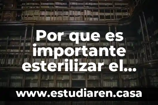Por que es importante esterilizar el asa en cada estria