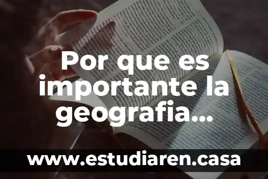 Que es la geografia y para que se estudia 4 Por que es importante la geografia economica