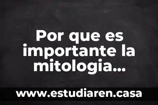 Por que es importante la mitologia griega
