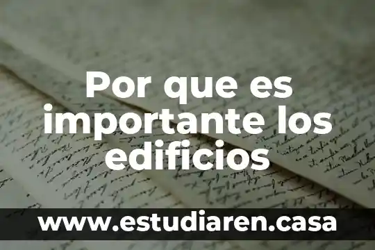Por que es importante los edificios