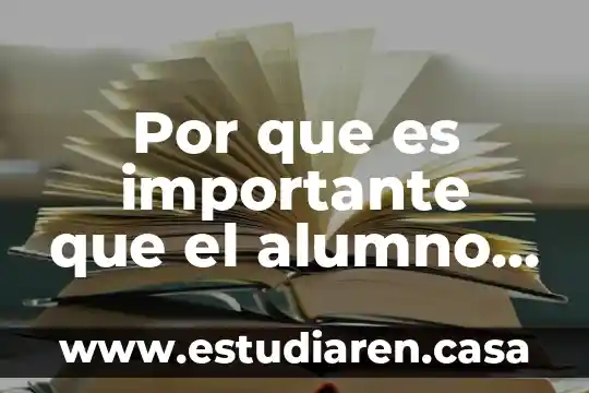Ensayo que es el estudio del trabajo 7 Por que es importante que el alumno estudio