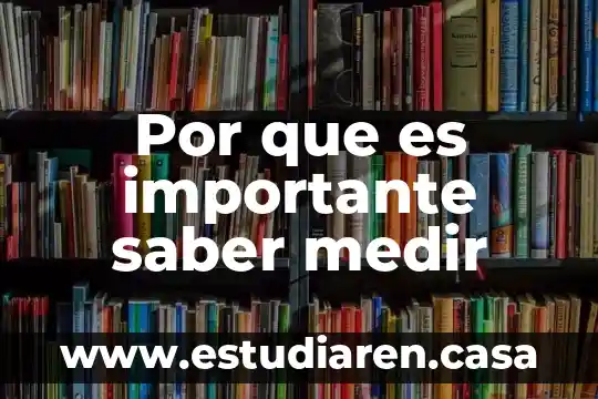 Por que es importante saber medir