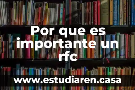 Por que es importante compras en una organizacion 4 Por que es importante un rfc