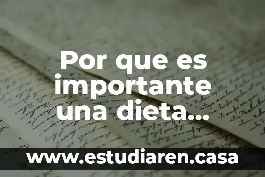 Por que es importante una dieta correc