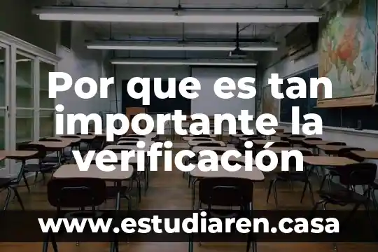 Por que es tan importante la verificación