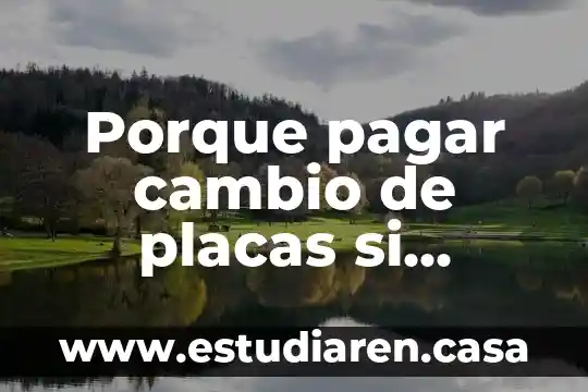 Porque pagar cambio de placas si decian que es gratuito