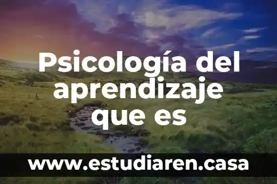 Psicología del aprendizaje que es