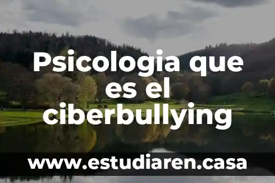 Psicologia que es el ciberbullying