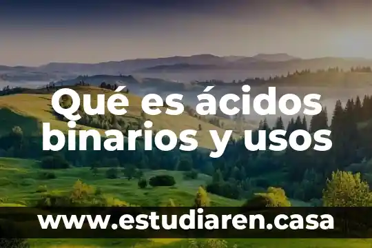 Que es secuenciacion de acidos nucleicos 8 Qué es ácidos binarios y usos