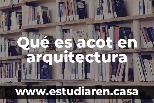 Qué es acot en arquitectura