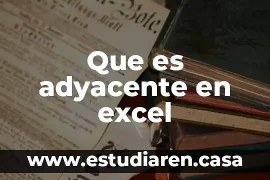 Que es adyacente en excel