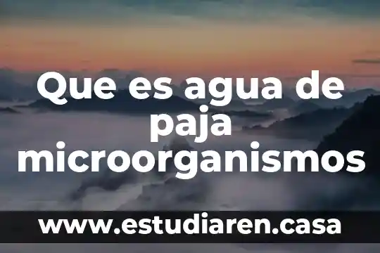 Que es agua de paja microorganismos